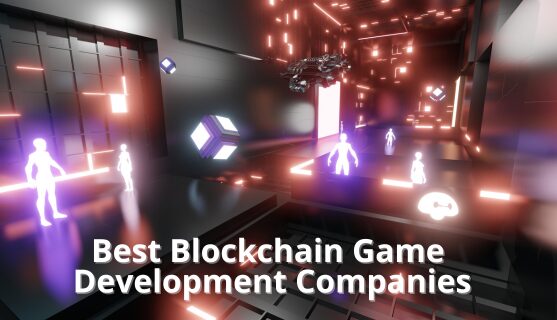最高のブロックチェーンゲーム開発会社